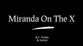 B C Tickle And Fetish - Miranda On The X (1080p).webp