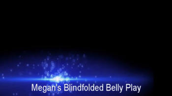 Megan's Blindfolded Belly Play (Small).webp