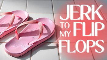 Jerk To My Flip Flops.webp