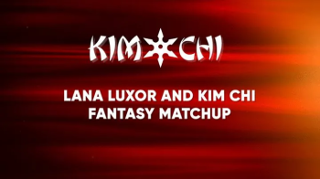 Lana Luxor and Kim Chi Fantasy Matchup.webp
