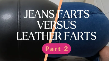 Jean farts versus leather pants farts- Part 2.webp
