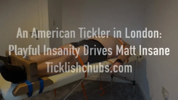 An American Tickler in London- Playful Insanity Drives Matt Insane.webp