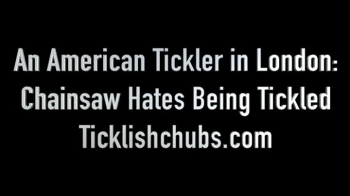An American Tickler in London- Chainsaw Hates Being Tickled.webp