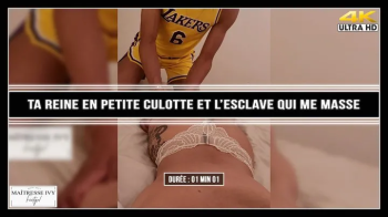 Ta Reine en petite culotte et l'esclave qui me masse 4K.webp