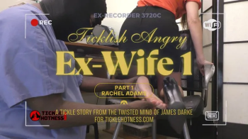 Ticklish Angry Ex-Wife 1 - Rachel Adams - Part 1.webp