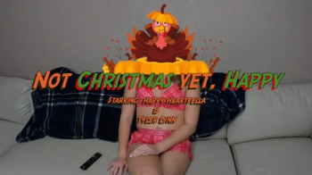 Not Christmas Yet, Happy! Starring- Happy Heartfella and Tyler Lynn - Tyler loves Thanksgiving but Christmas elf Happy t.webp