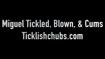 Miguel Tickled, Blown, & Cums.webp