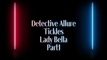 Detective Allure Tickles Lady Bella- Part1 (1080p).webp