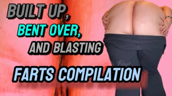 Built Up, Bent Over , and Blasting Farts Compilation by Bella Blast.webp