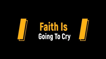 Faith Is Going To Cry (Small).webp