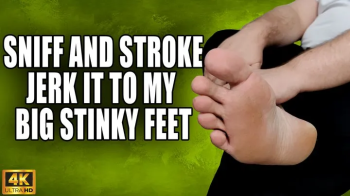Sniff N Stroke - Jerk Off To My Big Stinky Feet - 4k UHD 2160p - KingMarti.webp