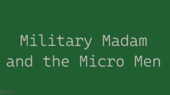 Military Madam and the Micro Men.webp