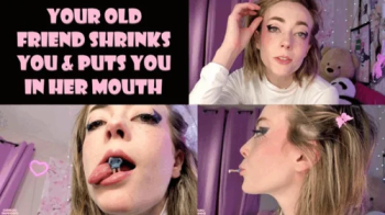 Your Old Friend Shrinks You and Puts You in Her Mouth.webp