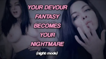 YOUR DEVOUR FANTASY BECOMES YOUR NIGHTMARE (NIGHT MODE VERSION) 1080P - ELLIE IDOL.webp