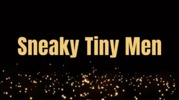 Sneaky Tiny Men -mp4.webp