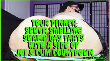 Your Dinner- Sewer Smelling Swamp Gas Farts With A Side Of JOI And Cum Countdown 1920x1080 MP4.webp