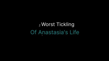 The Worst Tickling of Anastasia's Life (1080p).webp