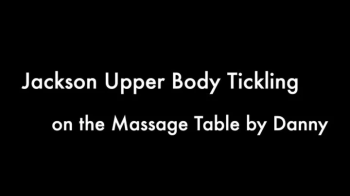 Jackson’s Upper Body Tickled on the Massage Table.webp
