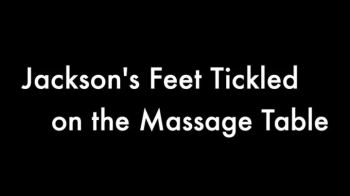 Jackson’s Feet Tickled on the Massage Table - Feet View Only.webp