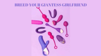 BREED YOUR GIANTESS GIRLFRIEND - Erotic Giantess Fantasy Mind Fuck.webp