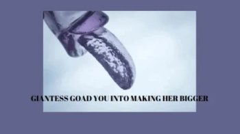GIANTESS GOAD YOU INTO MAKING HER BIGGER - Erotic Giantess Mind Fuck.webp