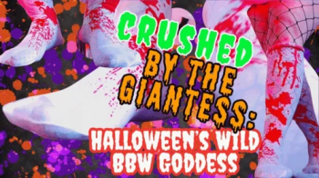 CurvySoleGoddess - Crushed by the Giantess- Halloween’s Wild BBW Goddess.webp