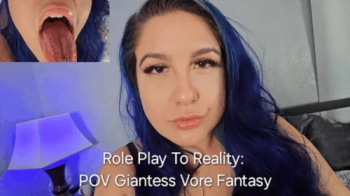 Role Play To Reality- POV Giantess Vore Fantasy.webp