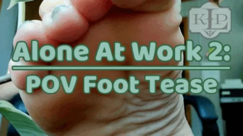 Alone at Work 2- POV Foot Tease.webp