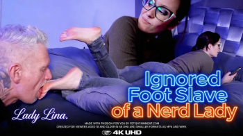 The Ignored Foot Slave of a Nerd Lady ( Foot Worship & Ignoring - Nerd Lady Lina ) - 4K UHD MP4.webp