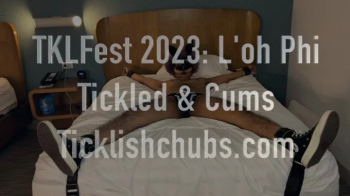 Ticklishchubs - TKLFest 2023- L'oh Phi Tickled & Cums.webp