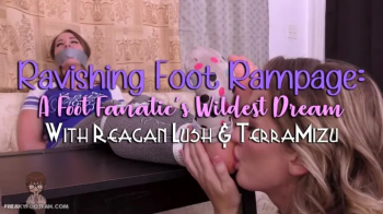 Freaky Foot Fan - Ravashing Foot Rampage- A Foot Fanatic's Wildest Dream - Reagan Lush & TerraMizu.webp
