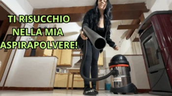 Padrona Domination - TI RISUCCHIO NELLA MIA ASPIRAPOLVERE.webp
