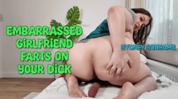 Sydney's Fetish Fantasies - Embarrassed Girlfriend Farts On Your Dick - Gassy Girlfriend Sydney Scre.webp